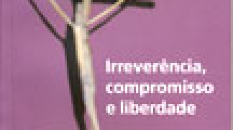 IrreverênciaCompromissoLiberdade